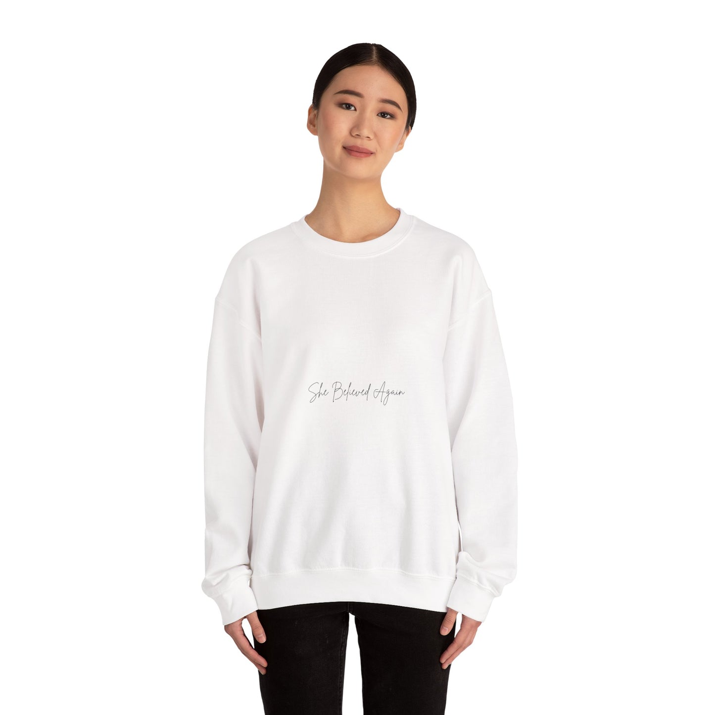 Crewneck Sweatshirt — 'She Believed In You' Minimal Script Inspirational Pullover