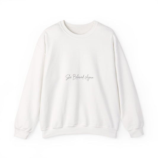 Crewneck Sweatshirt — 'She Believed In You' Minimal Script Inspirational Pullover